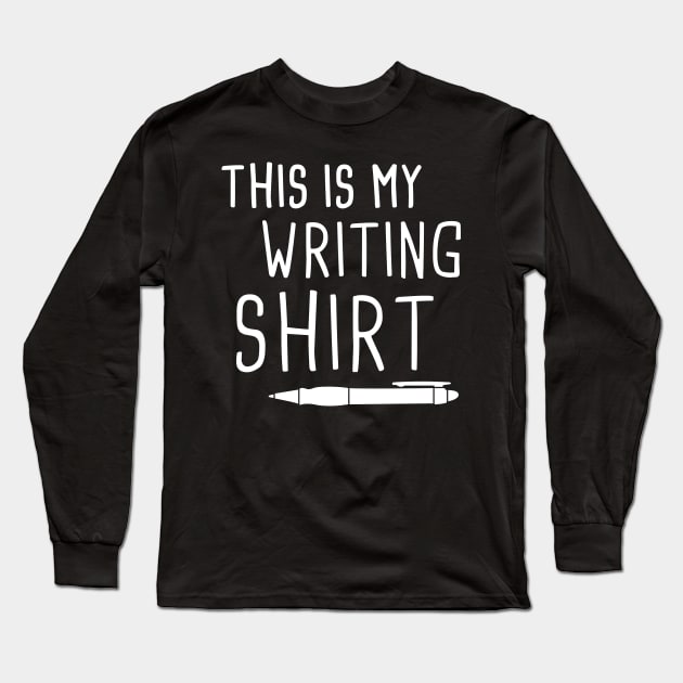 This Is My Writing Shirt | Writer Gift Long Sleeve T-Shirt by MeatMan